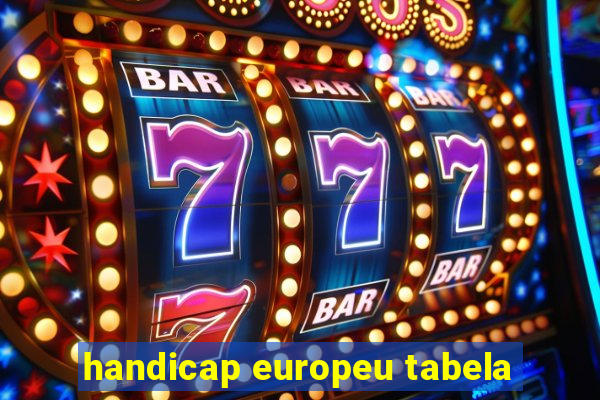 handicap europeu tabela